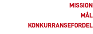 MISSION MÅL Konkurransefordel 