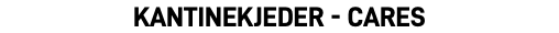 kantinekjeder - CARES