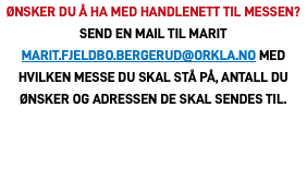 Ønsker du å ha med handlenett til messen? Send en mail til Marit marit.fjeldbo.bergerud@orkla.no med hvilken messe du skal stå på, antall du ønsker og adressen de skal sendes til.