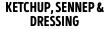 Ketchup, sennep & dressing