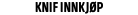 knif innkjøp