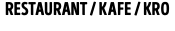 RESTAURANT / KAFE / KRO