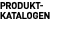 PRODUKT- KATALOGen 