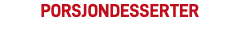 porsjondesserter