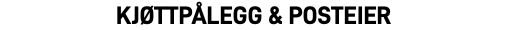 KJØTTPÅLEGG & POSTEIER