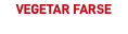 VEGETAR FARSE