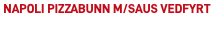 napoli Pizzabunn m/saus vedfyrt