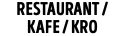 RESTAURANT /  KAFE / KRO