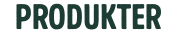 PRODUKTER
