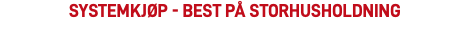 Systemkjøp - best på storhusholdning